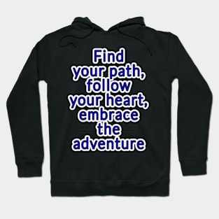 Adventure Typography Collection: Inspiring Quotes for the Brave at Heart Hoodie